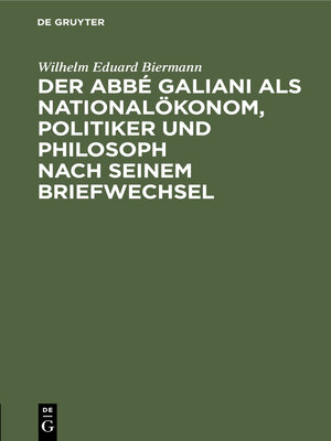 cover image of Der Abbé Galiani als Nationalökonom, Politiker und Philosoph nach seinem Briefwechsel